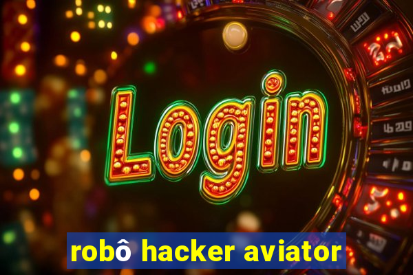 robô hacker aviator